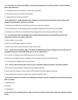 7. B... encuentra, en casa de unos amigos, a una persona que aparenta una edad muy inferior a la que realmente 
tiene. ¿Qué o