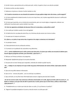 A. Escribir menos y aprovecharse de su éxito para salir, recibir a la gente y hacer una vida de sociedad.  
B. Intentar escri