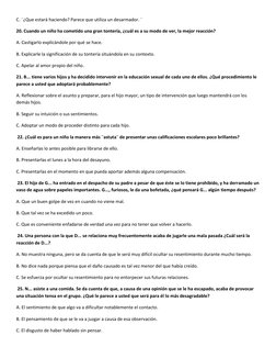 C. ¨¿Que estará haciendo? Parece que utiliza un desarmador. ¨  
20. Cuando un niño ha cometido una gran tontería, ¿cuál es a