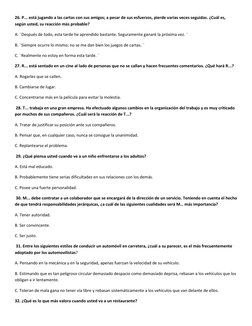 26. P... está jugando a las cartas con sus amigos; a pesar de sus esfuerzos, pierde varias veces seguidas. ¿Cuál es, 
según u
