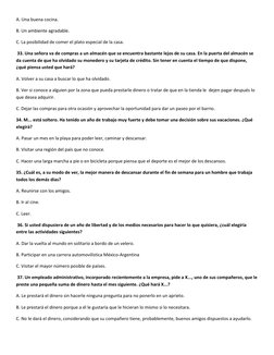 A. Una buena cocina.  
B. Un ambiente agradable.  
C. La posibilidad de comer el plato especial de la casa.  
 33. Una señora
