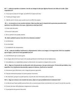 44. T... acaba de reprobar un examen. Uno de sus amigos le dice que algunos fracasos son útiles en la vida. ¿Qué 
responde