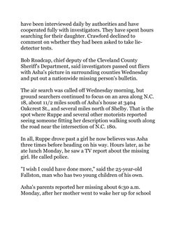 have been interviewed daily by authorities and have 
cooperated fully with investigators. They have spent hours 
searching fo