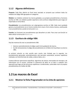 11 
Laboratorio de Sistemas – Facultad de Minas - Curso Macros en Excel 2007 – Carlos Alvarez C. 
 
1.1.2 Algunas definicione