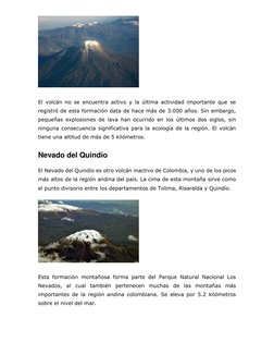 El volcán no se encuentra activo y la última actividad importante que se 
registró de esta formación data de hace más de 3.
