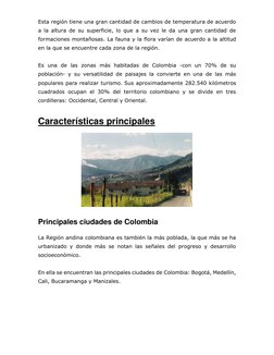 Esta región tiene una gran cantidad de cambios de temperatura de acuerdo 
a la altura de su superficie, lo que a su vez le da