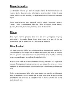 Departamentos 
La ubicación céntrica que tiene la región andina de Colombia hace que 
muchos de los departamentos colombianos