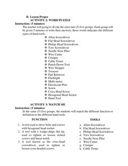 FUNCTION 
1. A tool used to drive bolts and screws 
with hexagonal head socket. 
2. A tool with a wedge-shape flat tip, 
used