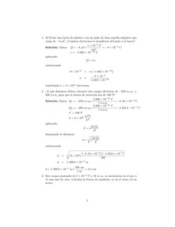 1. Al frotar una barra de plástico con un paño de lana aquella adquiere una
carga de 8 C. ¿Cuántos electrones se trans…eren