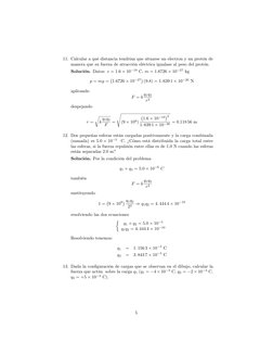 11. Calcular a qué distancia tendrían que situarse un electron y un protón de
manera que su fuerza de atracción eléctrica igu