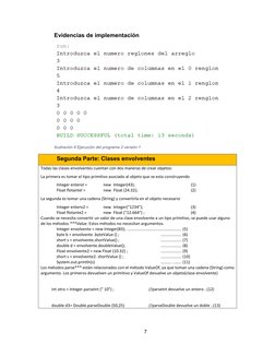 7 
 
Evidencias de implementación 
 
Ilustración 4 Ejecución del programa 2 versión 1 
Segunda Parte: Clases envolventes