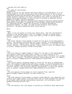 : entr0py [AT] hush [DOT] ai
IRC
: irc.2600.net #securitybay
Introduction
Google is one of the most popular web search engine