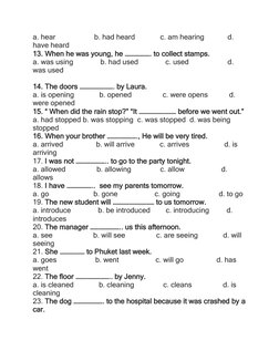 a. hear                    b. had heard             c. am hearing            d. 
have heard 
13. When he was young, he ………………