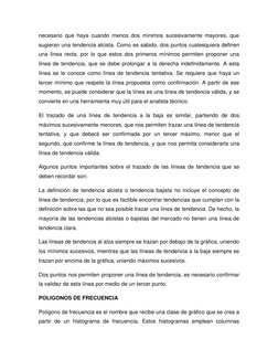 necesario que haya cuando menos dos mínimos sucesivamente mayores, que 
sugieran una tendencia alcista. Como es sabido, dos p