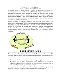ACTIVIDAD LINGÜÍSTICA 
El lenguaje humano es aquella capacidad o conjunto de capacidades, característicos de 
nuestra especie