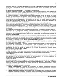 10
Igualmente pasa con el concepto de capital, tal y como se entiende en la contabilidad tradicional; el
capital social y el