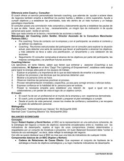 7
Diferencia entre Coach y  Consultor:
El coach ofrece un servicio personalizado llamado coaching, que además de  ayudar a ac