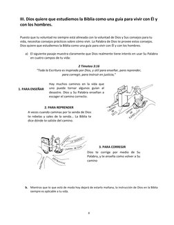 8 
III. Dios quiere que estudiemos la Biblia como una guía para vivir con Él y 
con los hombres. 
 
Puesto que tu voluntad no