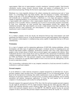 supercomputer. Other uses of supercomputers scientific simulations, (animated) graphics, fluid dynamic 
calculations, nuclear