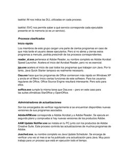 tasklist /M nos indica las DLL utilizadas en cada proceso. 
 
tasklist /SVC nos permite saber a qué servicio corresponde ca