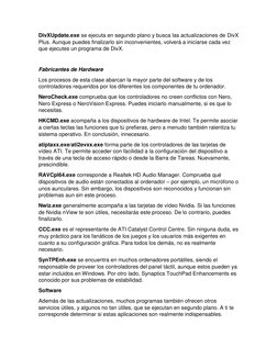 DivXUpdate.exe se ejecuta en segundo plano y busca las actualizaciones de DivX 
Plus. Aunque puedes finalizarlo sin inconveni