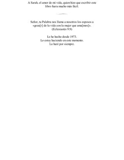 A Sarah, el amor de mi vida, quien hizo que escribir este
libro fuera mucho más fácil.
Señor, tu Palabra nos llama a nosotros