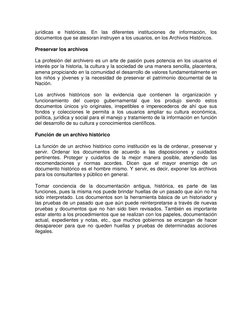 jurídicas e históricas. En las diferentes instituciones de información, los 
documentos que se atesoran instruyen a los usuar