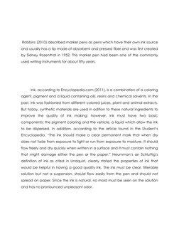 Robbins (2010) described marker pens as pens which have their own ink source 
and usually has a tip made of absorbent a