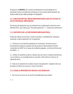 El agravio es MORAL por cuanto la declaración de infundada de mi 
demanda motiva una falta de confianza en la correcta admini