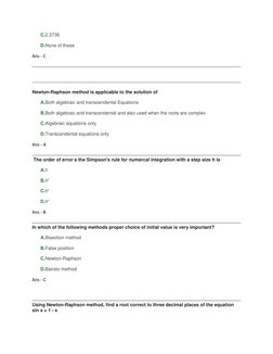 C. 2 (javascript:void(0);).3736 
D. N (javascript:void(0);)one of these 
Ans - C 
 
 
 
 
Newton-Raphson method is applicable