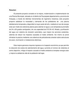 v 
Resumen 
 
El presente proyecto consiste en la mejora, modernización e implementación de 
una Piscina Municipal, ubicada e