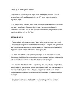 • Read up on the Bulgarian method. 
 
• Squat low for training. If you’re a guy, try to tea-bag the platform. You’ll be 
amaz