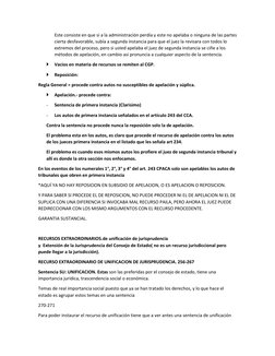 Este consiste en que si a la administración perdía y este no apelaba o ninguna de las partes 
cierta desfavorable, subía a se