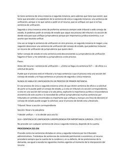 Se tiene sentencia de única instancia o segunda instancia, pero además que tiene que existir, que 
tiene que preceder a la ex