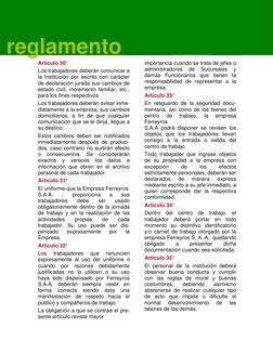 reglamento 
Artículo 30°  
Los trabajadores deberán comunicar a 
la Institución por escrito con carácter 
de declaración jura