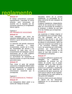 reglamento 
Artículo 12°  
El trabajo extraordinario autorizado 
expresamente y ejecutado en forma 
eficiente, 
será 
remuner