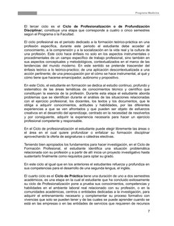 Programa Medicina
El tercer  ciclo  es el  Ciclo  de  Profesionalización  o  de  Profundización
Disci