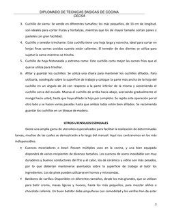 DIPLOMADO DE TECNICAS BASICAS DE COCINA  
CECSA 
 
2 
 
3. Cuchillo de sierra: Se vende en diferentes tamaños; los más pequeñ