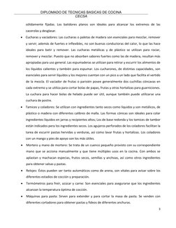 DIPLOMADO DE TECNICAS BASICAS DE COCINA  
CECSA 
 
3 
 
sólidamente fijadas. Los batidores planos son ideales para alcanzar l