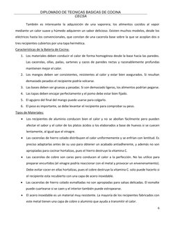 DIPLOMADO DE TECNICAS BASICAS DE COCINA  
CECSA 
 
6 
 
 
 
También es interesante la adquisición de una vaporera; los alimen