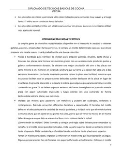 DIPLOMADO DE TECNICAS BASICAS DE COCINA  
CECSA 
 
7 
 
 
Los utensilios de vidrio y porcelana sólo están indicados para coc