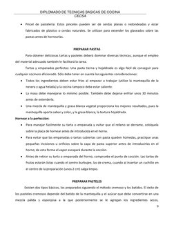 DIPLOMADO DE TECNICAS BASICAS DE COCINA  
CECSA 
 
9 
 
 Pincel de pastelería: Estos pinceles pueden ser de cerdas planas o