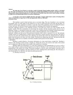 Abstract 
The main aim of our Project is to develop a model of hydraulic Zigzag bending machine which is a developed 
one  th