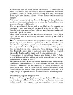 Hace muchos años, el mundo entero fue destruido. La destrucción de 
hecho se extendió a todos los tres lokas (mundos) de bhul