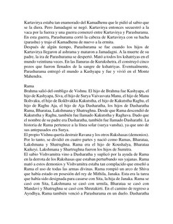 Kartavirya estaba tan enamorado del Kamadhenu que le pidió al sabio que 
se la diera. Pero Jamadagni se negó. Kartavirya ento
