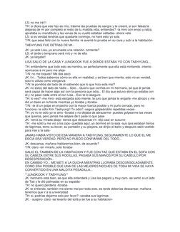LS: no me iré!!! 
TH: si dices que ese hijo es mío, tráeme las pruebas de sangre y te creeré, si son falsas te 
alejaras de m