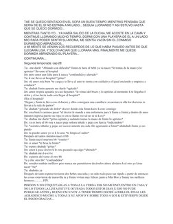 TAE SE QUEDO SENTADO EN EL SOFA UN BUEN TIEMPO MIENTRAS PENSABA QUE 
SERIA DE EL SI NO ESTABA A MI LADO... SEGUIA LLORANDO Y