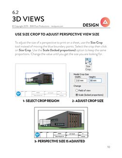 10
DESIGN
© Copyright 2019 - BIM Pure Productions - revitpure.com
3D VIEWS
6.2
USE SIZE CROP TO ADJUST PERSPECTIVE VIEW SIZE