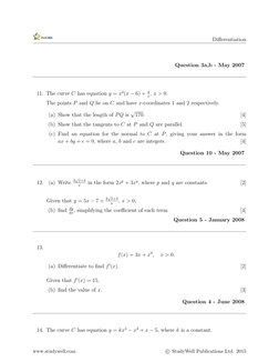 Diﬀerentiation
Question 3a,b - May 2007
11. The curve C has equation y = x2(x −6) + 4
x, x > 0.
The points P and Q lie on C a