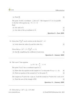 Diﬀerentiation
(a) Find dy
dx.
[2]
The point A with x-coordinate −1
2 lies on C. The tangent to C at A is parallel
to the lin